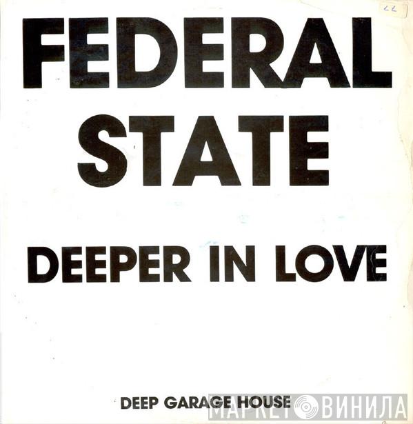 Federal State - Deeper In Love
