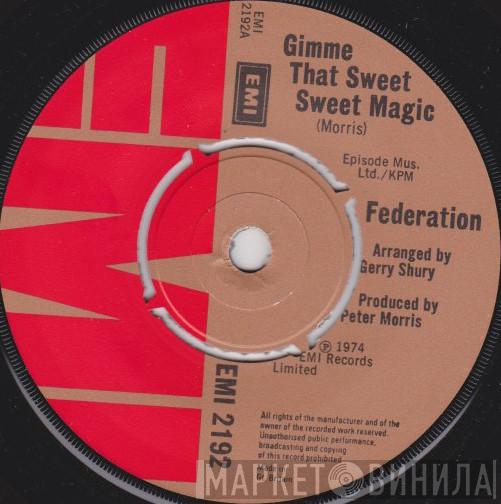 Federation  - Gimmie That Sweet Sweet Magic
