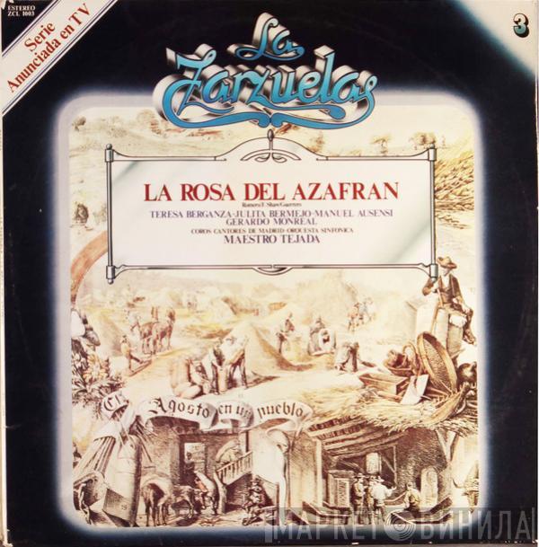 Federico Romero, Guillermo Fernández-Shaw, Jacinto Guerrero, Teresa Berganza, Julita Bermejo, Manuel Ausensi, Gerardo Monreal, Coros Cantores De Madrid, Gran Orquesta Sinfónica, Nicasio Tejada - La Rosa Del Azafrán