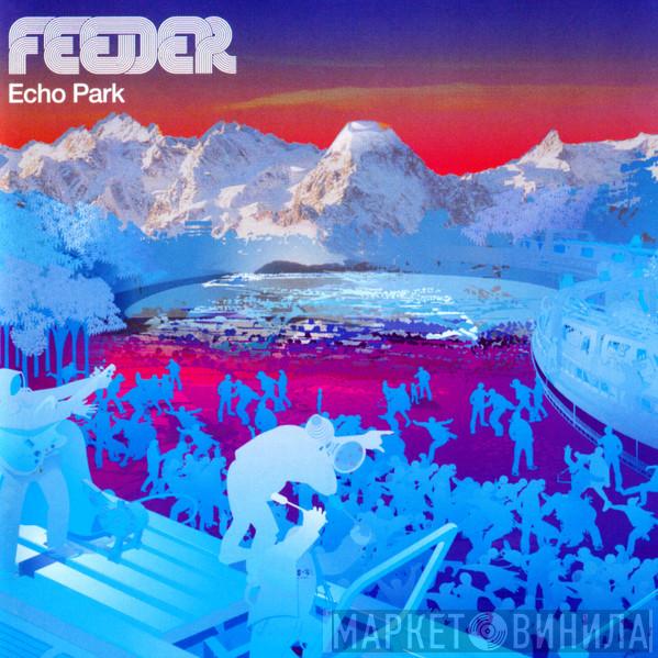 Feeder - Echo Park