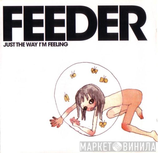 Feeder - Just The Way I'm Feeling