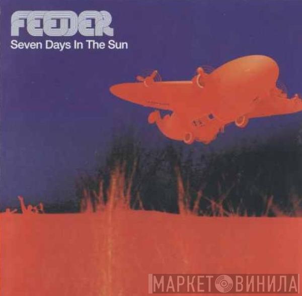 Feeder - Seven Days In The Sun