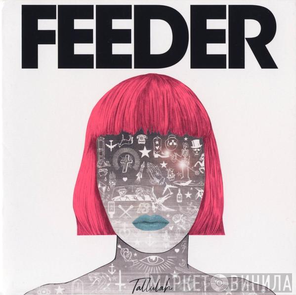 Feeder - Tallulah