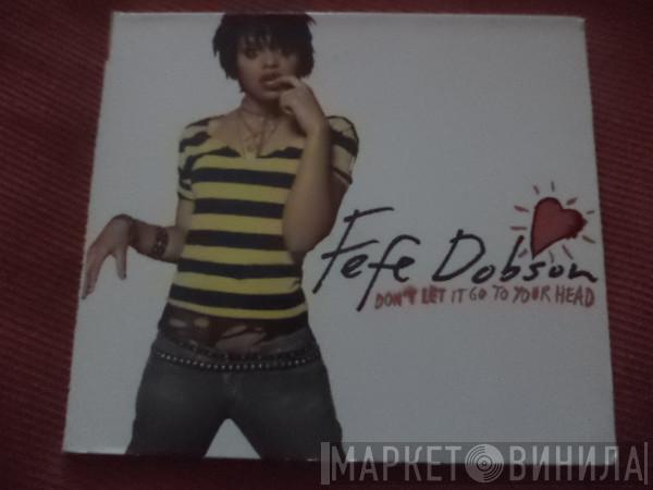  Fefe Dobson  - Don't Let It Go To Your Head