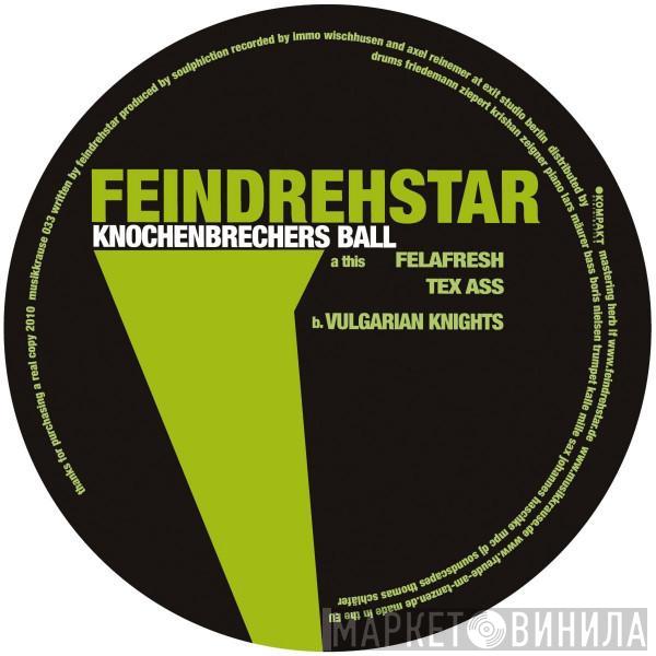 Feindrehstar - Knochenbrechers Ball