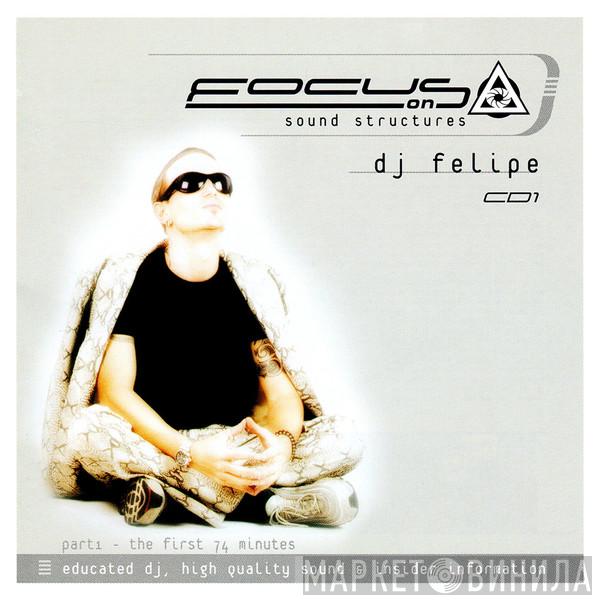 Felipe - Focus On Sound Structures
