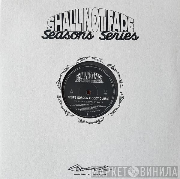 Felipe Gordon, Cody Currie - Atlantic Exchanges Vol. 1