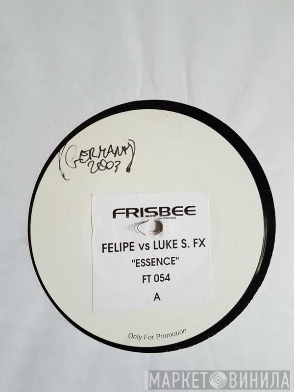 Felipe, Luke S.Fx - Essence