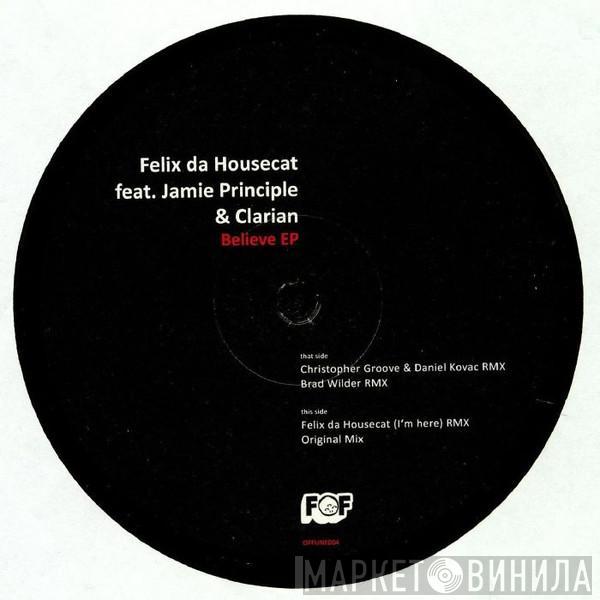 Felix Da Housecat, Jamie Principle, Clarian - Believe EP