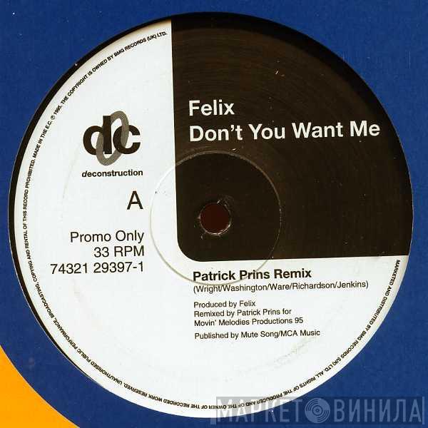 Felix - Don't You Want Me (Remixes)