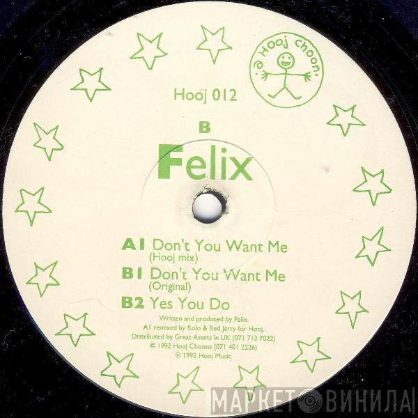  Felix  - Don't You Want Me