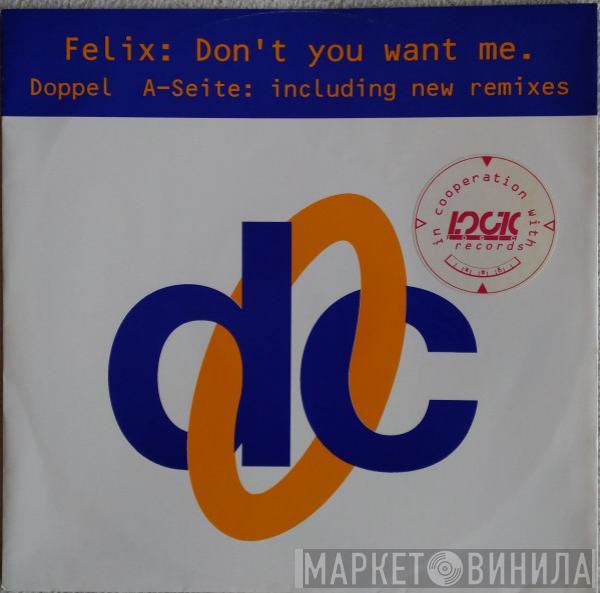  Felix  - Don't You Want Me