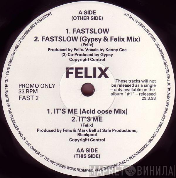 Felix - Fastslow / It's Me