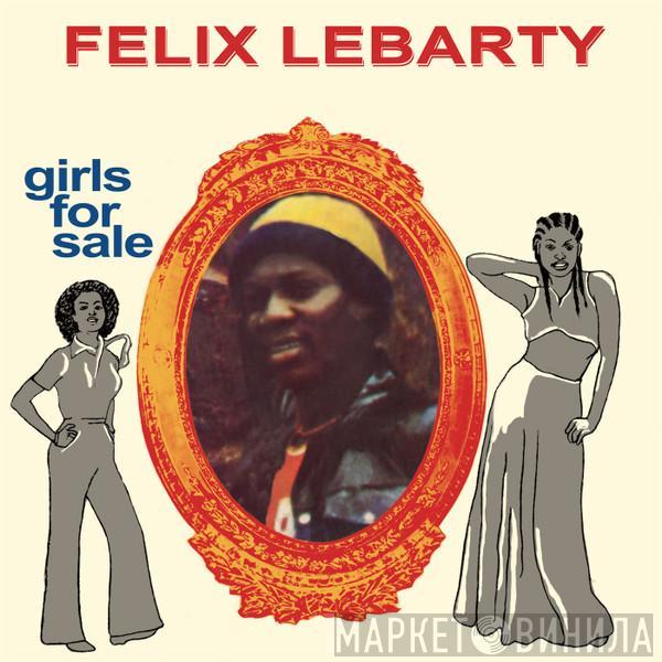 Felix Lebarty - Girls For Sale