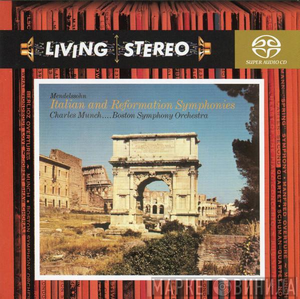 - Felix Mendelssohn-Bartholdy . . . . Charles Munch  Boston Symphony Orchestra  - Italian And Reformation Symphonies