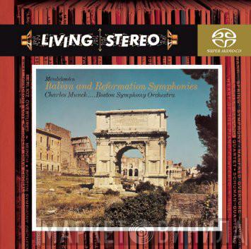 , Felix Mendelssohn-Bartholdy . . . . Charles Munch  Boston Symphony Orchestra  - Italian And Reformation Symphonies