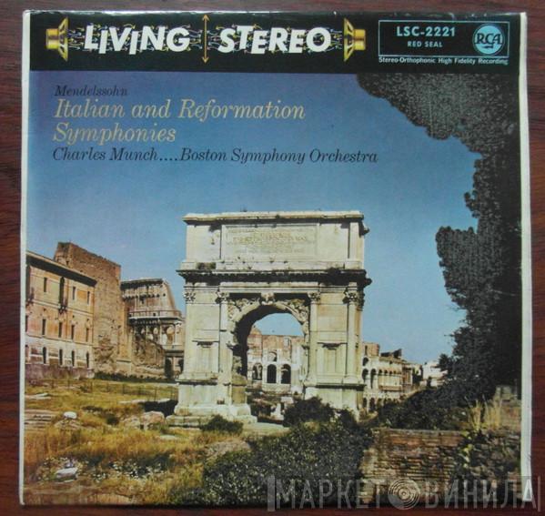 - Felix Mendelssohn-Bartholdy . . . . Charles Munch  Boston Symphony Orchestra  - Italian and Reformation Symphonies