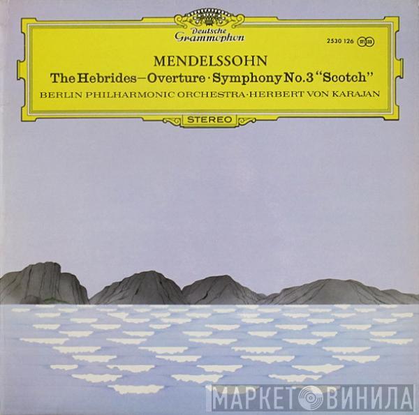 – Felix Mendelssohn-Bartholdy ∙ Berliner Philharmoniker  Herbert von Karajan  - The Hebrides—Overture · Symphony No.3 “Scotch”