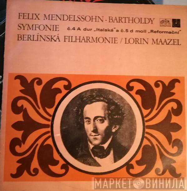- Felix Mendelssohn-Bartholdy ∙ Berliner Philharmoniker  Lorin Maazel  - Symfonie C.4 A Dur “Italska“ A C.5 D Moll “Reformacni“