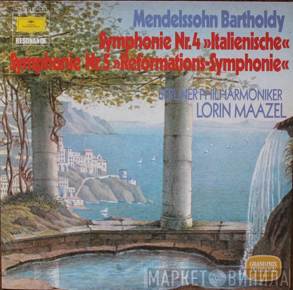 Felix Mendelssohn-Bartholdy, Berliner Philharmoniker, Lorin Maazel - Symphonie Nr. 4 »Italienische« / Symphonie Nr. 5 »Reformations-Symphonie«