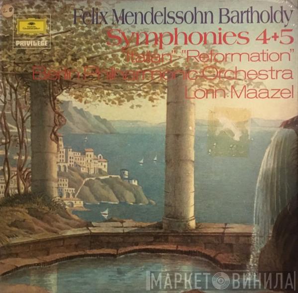 Felix Mendelssohn-Bartholdy, Berliner Philharmoniker, Lorin Maazel - Symphony No. 4 In A Major, Op. 90 "Italian" / Symphony No. 5 In D Major, Op. 107 "Reformation"