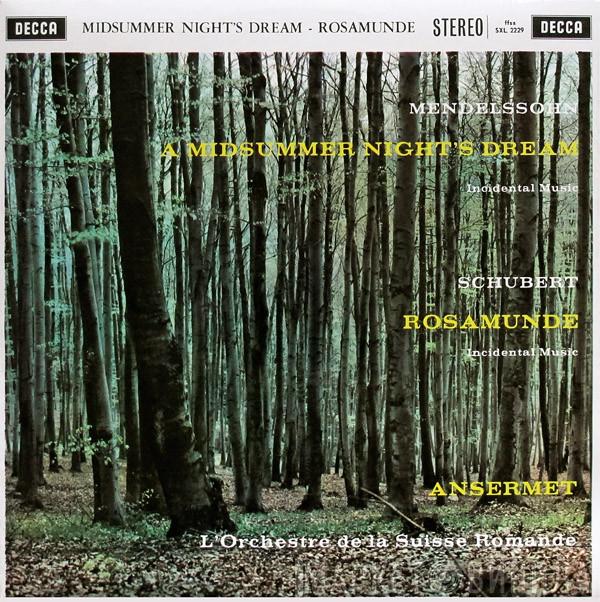 Felix Mendelssohn-Bartholdy, Franz Schubert, Ernest Ansermet, L'Orchestre De La Suisse Romande - A Midsummer Night's Dream / Rosamunde