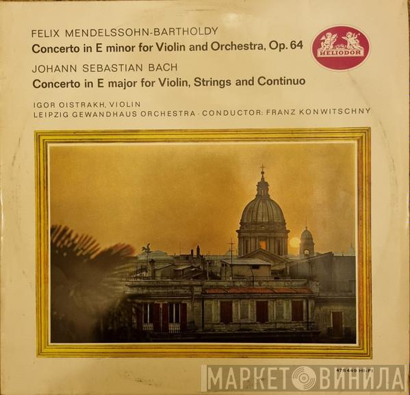 Felix Mendelssohn-Bartholdy, Johann Sebastian Bach - Concerto In E Minor For Violin And Orchestra, Op.64 / Concerto In E Major For Violin, Strings And Continuo