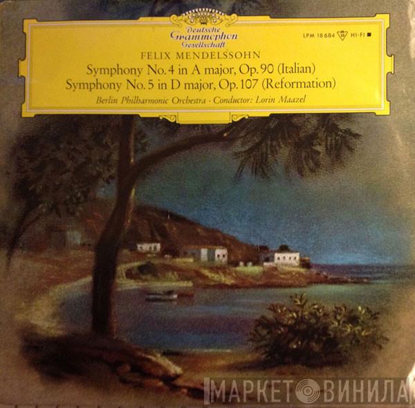 Felix Mendelssohn-Bartholdy, Lorin Maazel, Berliner Philharmoniker - Italienische Sinfonie / Reformations-Sinfonie