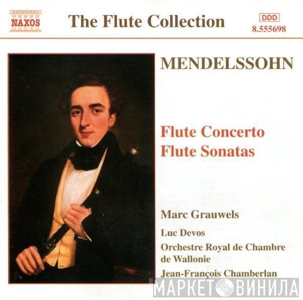 Felix Mendelssohn-Bartholdy, Marc Grauwels, Luc Devos, Orchestre Royal de Chambre de Wallonie, Jean-François Chamberlan - Flute Concerto / Flute Sonatas