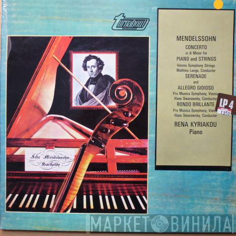 Felix Mendelssohn-Bartholdy, Rena Kyriakou - The World Première Recordings Of Concerto In A Minor For Piano And Strings / Serenade And Allegro Gioioso / Rondo Brillante