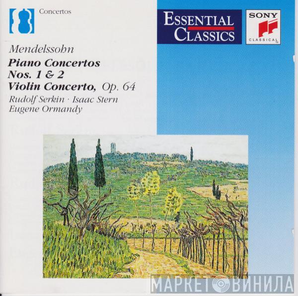 Felix Mendelssohn-Bartholdy, Rudolf Serkin, Isaac Stern, Eugene Ormandy - Piano Concertos No 1&2 / Violin Concerto (Op.64)