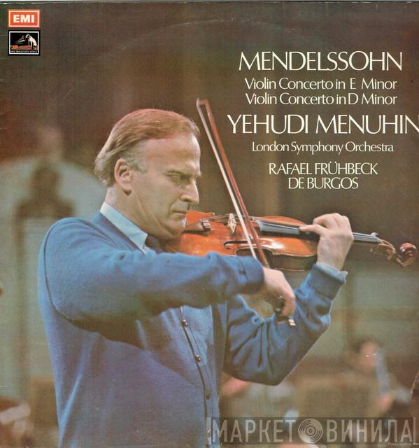 Felix Mendelssohn-Bartholdy, Yehudi Menuhin, The London Symphony Orchestra, Rafael Frühbeck De Burgos - Violin Concerto In E Minor / Violin Concerto In D Minor