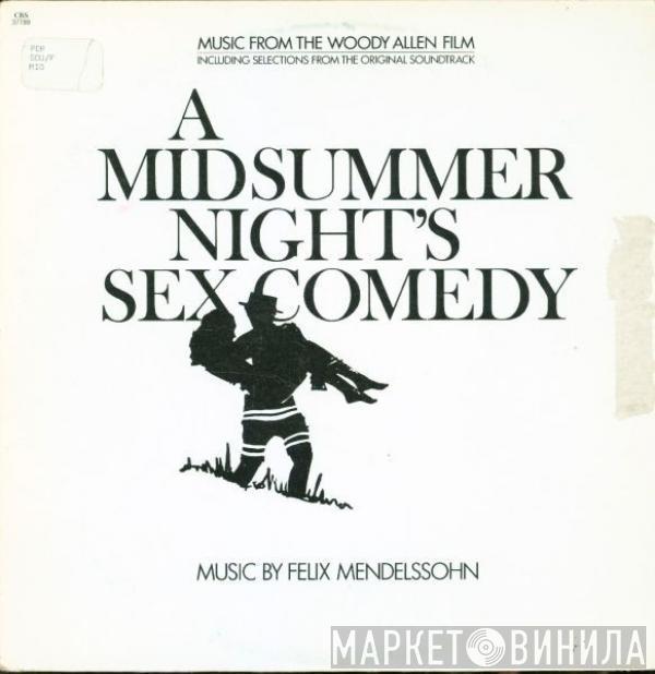 Felix Mendelssohn-Bartholdy - A Midsummer Night's Sex Comedy