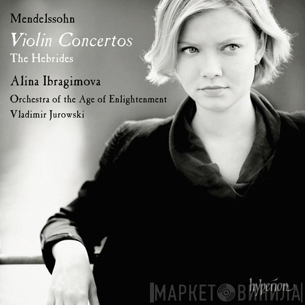 Felix Mendelssohn-Bartholdy, Alina Ibragimova, Orchestra Of The Age Of Enlightenment, Vladimir Jurowski - Violin Concertos • The Hebrides