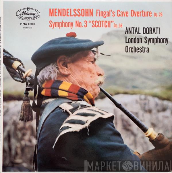 , Felix Mendelssohn-Bartholdy , Antal Dorati  The London Symphony Orchestra  - Fingal's Cave Overture Op. 26; Symphony No. 3 “Scotch” Op. 56