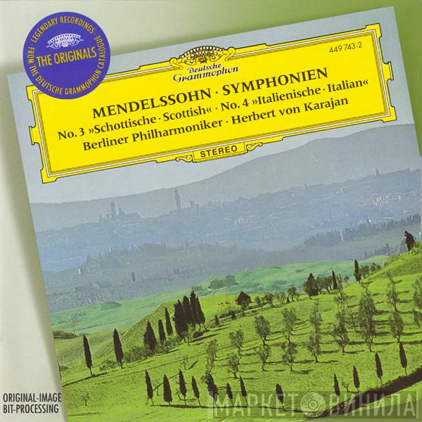 Felix Mendelssohn-Bartholdy, Berliner Philharmoniker, Herbert von Karajan - Symphonien No. 3 »Scottische = Scottish« · No. 4 »Italienische = Italian«