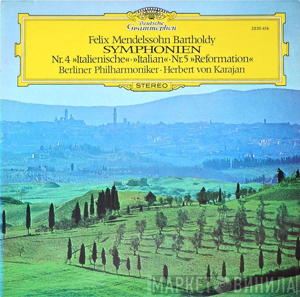 Felix Mendelssohn-Bartholdy, Berliner Philharmoniker, Herbert von Karajan - Symphonien Nr. 4 »Italienische« · »Italian« - Nr. 5 »Reformation«