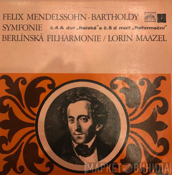 , Felix Mendelssohn-Bartholdy , Berliner Philharmoniker  Lorin Maazel  - Symfonie Č. 4 A Dur Italská A Č. 5  D Moll Reformační