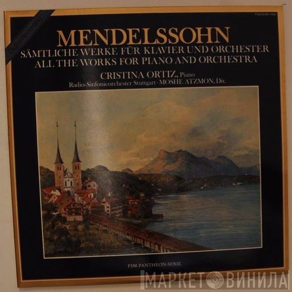 - Felix Mendelssohn-Bartholdy , Cristina Ortiz · Radio-Sinfonieorchester Stuttgart  Moshe Atzmon  - Sämtliche Werke Für Klavier Und Orchester = All The Works For Piano And Orchestra