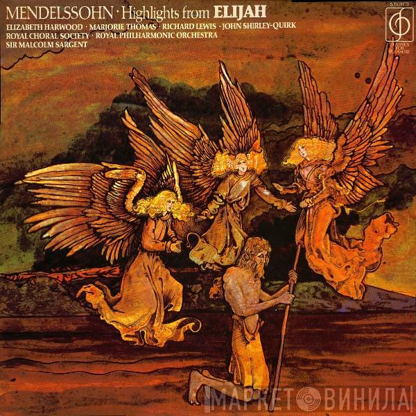 Felix Mendelssohn-Bartholdy, Elizabeth Harwood, Marjorie Thomas, Richard Lewis , The Royal Choral Society, The Royal Philharmonic Orchestra, Sir Malcolm Sargent - Highlights From Elijah