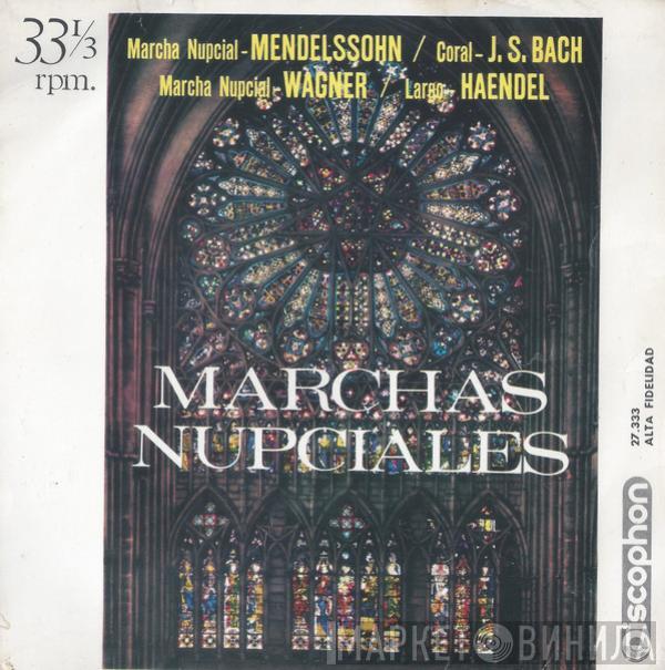 Felix Mendelssohn-Bartholdy, Johann Sebastian Bach, Richard Wagner, Georg Friedrich Händel - Marchas Nupciales