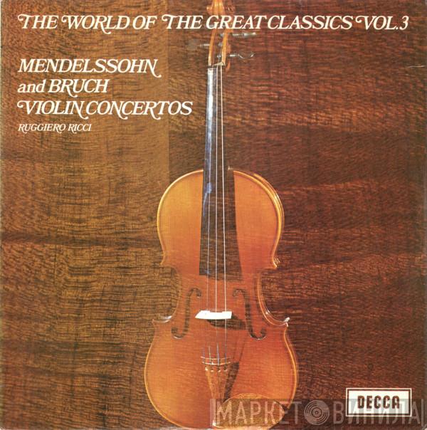 Felix Mendelssohn-Bartholdy, Max Bruch, Ruggiero Ricci - The World Of The Great Classics Vol.3 - Violin Concertos