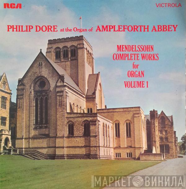 Felix Mendelssohn-Bartholdy, Philip Dore - Philip Dore At The Organ Of Ampleforth Abbey Mendelssohn Complete Works For Organ Volume 1