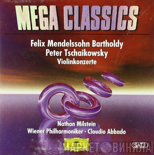 , Felix Mendelssohn-Bartholdy - Pyotr Ilyich Tchaikovsky • Nathan Milstein • Wiener Philharmoniker  Claudio Abbado  - Violinkonzerte
