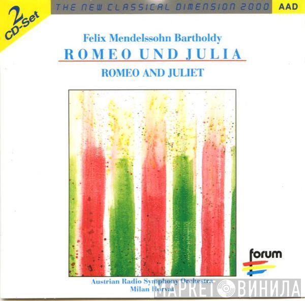 Felix Mendelssohn-Bartholdy, Pyotr Ilyich Tchaikovsky, ORF Symphonieorchester, Milan Horvat - Romeo And Juliet