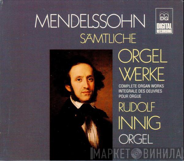 , Felix Mendelssohn-Bartholdy  Rudolf Innig  - Sämtliche Orgelwerke