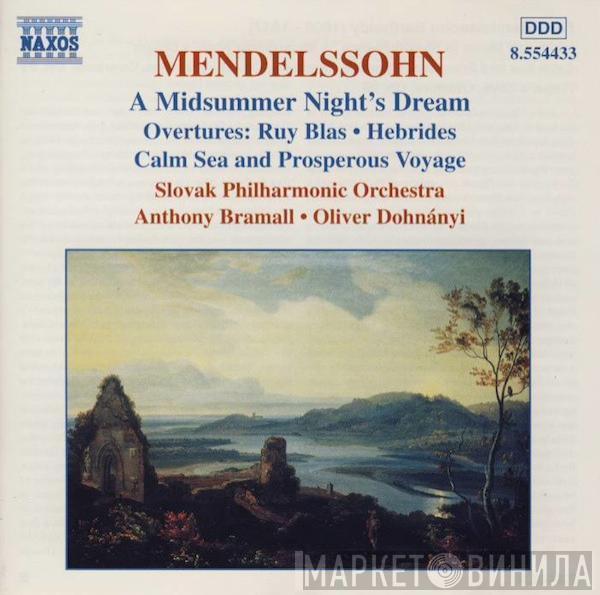 Felix Mendelssohn-Bartholdy, Slovak Philharmonic Orchestra, Anthony Bramall, Oliver Dohnanyi - A Midsummer Night's Dream (Overtures: Ruy Blas • Hebrides • Calm Sea And Prosperous Voyage)