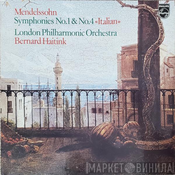 Felix Mendelssohn-Bartholdy, The London Philharmonic Orchestra, Bernard Haitink - Symphonies No. 1 & No. 4 «Italian»
