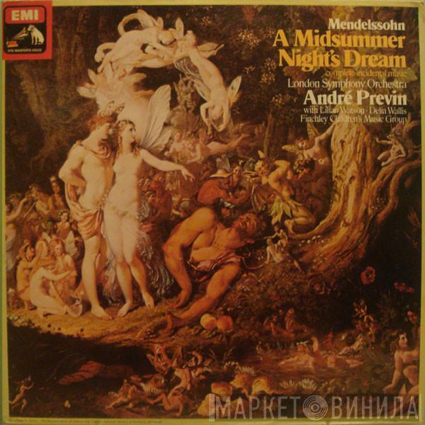 Felix Mendelssohn-Bartholdy, The London Symphony Orchestra, André Previn, Lilian Watson, Delia Wallis, Finchley Children's Music Group - A Midsummer Night's Dream - Complete Incidental Music