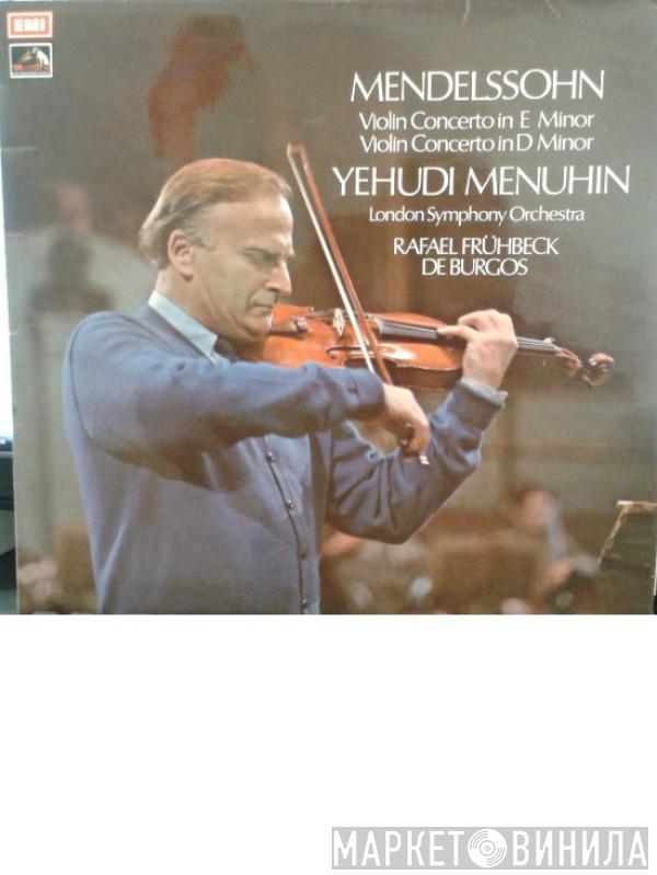 Felix Mendelssohn-Bartholdy, Yehudi Menuhin, The London Symphony Orchestra, Rafael Frühbeck De Burgos - Violin Concerto In E Minor · Violin Concerto In D Minor